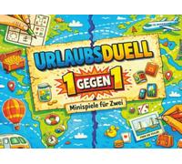 Urlaubsduell für Zwei - 1 gegen 1 Minispiele für unterwegs:: Lustige Spiele, Rätsel & Challenges für Paare, Familie & Reisepartner - ohne Handy, nur mit Stift & Spaß