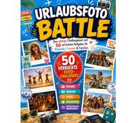 Urlaubsfoto Battle: Das witzige Challengebuch mit 50 verrückten Aufgaben für Reisende, Freunde & Familien, meine familie in einem buch, familienmomente