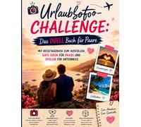 Urlaubsfoto-Challenge: Das Duell Buch Für Paare mit Reisetagebuch zum Ausfüllen, Date Ideen Für Paare und Spielen Für Unterwegs