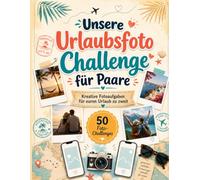 Urlaubsfoto-Challenge für Paare: Das Duell Buch für Paare mit Date Ideen für Paare und Reisetagebuch für Erwachsene