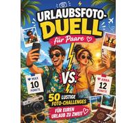 Urlaubsfoto-Duell für Paare: Reisespiele für Erwachsene mit Foto Challenge Urlaub, Spiel für Paare und spannenden Date Ideen