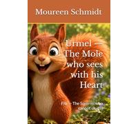 Urmel - The Mole who sees with his Heart: Flik - The Squirrel who cannot sit still (Bumble Bee and her Friends!)