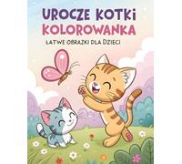 Urocze Kotki Kolorowanka: Łatwe Obrazki dla Dzieci