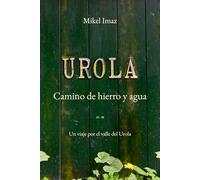Urola: Camino de hierro y agua