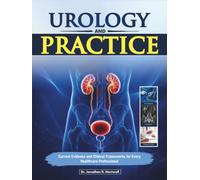 UROLOGY IN PRACTICE: Current Evidence and Clinical Frameworks for Every Healthcare Professional