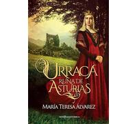 Urraca: Reina de Asturias (Novela histórica)