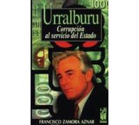 Urralburu: Corrupcion Al Servicio Del Estado