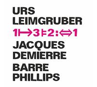 Urs Leimgruber - 1 3 2 1 / Leimgruber - Demierre - Phillips