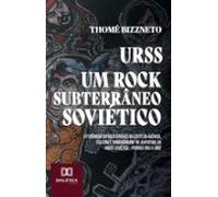Urss - Um Rock Subterrâneo Soviético (ebook)