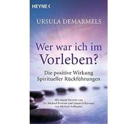 Ursula Demarmel Wer war ich im Vorleben?: Die positive Wirkung spi (Tapa blanda)