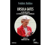 Ursula Gates. La von der Leyen e il potere delle lobby a Bruxelles (Scintille)