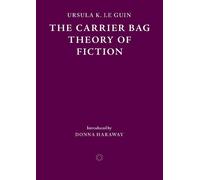 Ursula K. Le Gu The Carrier Bag Theory of Ficti (Tapa blanda) (Importación USA)