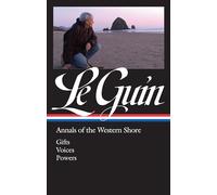 Ursula K. Le Guin: Annals of the Western Shore (LOA #335): Gifts / Voices / Powers: 5 (Library of America Ursula K. Le Guin Edition)