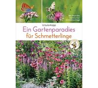 Ursula Kopp Ein Gartenparadies für Schmetterlinge. Die schönsten Blu (Tapa dura)