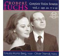 Ursula Maria Berg; Oliver Triendl - Fuchs: Complete Violin Sonatas Vol 1