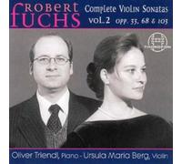 Ursula Maria Berg; Oliver Triendl - Fuchs: Complete Violin Sonatas Vol 2