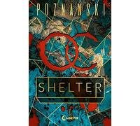 Ursula Poznanski Loewe Ju Shelter: Der Spiegel-Bestseller von Ursula (Tapa dura)