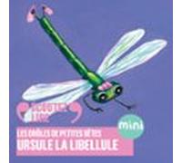 Ursule la libellule - Les Drôles de Petites Bêtes