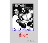 ¡Urtain! : De la Piedra al Ring. Biografía