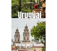 Uruguai: Vinhos pelo Mundo (Wines of the World)