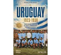 Uruguay 1923-1930 (Voetbal voor vrijheid, 2)