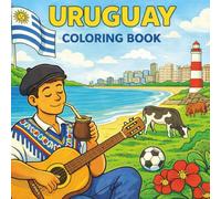Uruguay Coloring Book for Kids and Adults: A Fun and Educational Journey Through the Culture, Cities, Food, and Traditions of Uruguay (Coloreando Cultura Coloring Books)