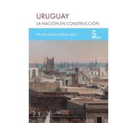 Uruguay: La nación en construcción: 33 (Sílex Ultramar)