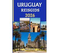 URUGUAY REISGIDS 2026: Ontdek de steden, stranden en het platteland van Uruguay.