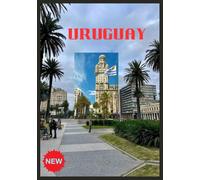 URUGUAY TRAVEL GUIDE 2025: Discover the soul of South America