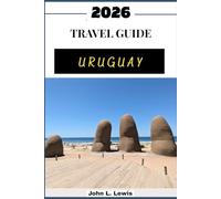 URUGUAY TRAVEL GUIDE 2026