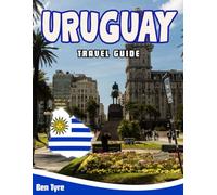 URUGUAY TRAVEL GUIDE 2026: Insider Tips, Hidden Gems & Unforgettable Experiences for Solo Travelers, Couples, and Adventure Seekers