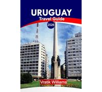URUGUAY TRAVEL GUIDE 2026: “Your Uruguay Vacation Plan: Top Destinations, Culture, Road Trips, Budget Tips & Beach Escapes for Your Next Vacation in 2026”