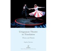 Uruguayan Theatre in Translation: Theory and Practice