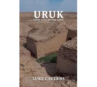 URUK, First City of the Gods: 1 (First Empires Trilogy)