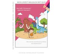 Urzeit: Mal- und Quizbuch: 40 Seiten Mal- und Rätselspaß mit 70 Quizfragen