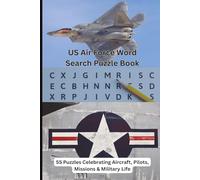 US Air Force Word Search Puzzle Book: 55 Puzzles Celebrating Aircraft, Pilots, Missions & Military Life