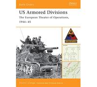 US Armored Divisions: The European Theater of Operations, 1944-45: 3 (Battle Orders)