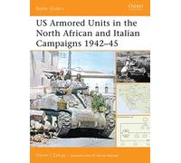 US Armored Units in the North African and Italian Campaigns 1942-45: No. 21 (Battle Orders)