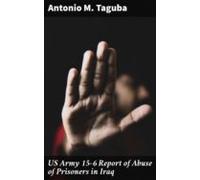 Us Army 15-6 Report Of Abuse Of Prisoners In Iraq (ebook)
