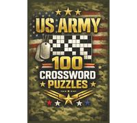 US Army Crossword: 100 Crossword Puzzles, Entertaining Brain Workouts, Fuel Your Mind with Fun Challenges for Focus and Relaxation (The Perfect Gift for Crossword Lovers)
