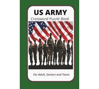 US Army Crossword Puzzle Book: Crossword Puzzles with Easy to Read Print about US Army Soldiers, US Army Battles, and more | 6x9 inches | 60 puzzles….Gift for Vacations, Holidays and Relaxation