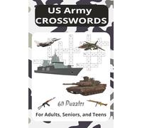 US Army Crosswords: Crossword Puzzle Book About Military, US Army, Navy, War and more...For Adults Seniors, and Teens/ with Easy to Read Print/ 6x9 ... Gift for Holidays, Vacations and Entertaining