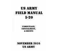 US Army Field Manual 5-20 Camouflage, Concealment, & Decoys