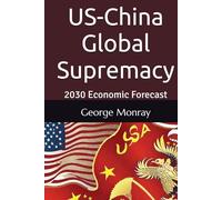 US-China Global Supremacy: 2030 Economic Forecast