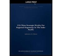 US-China Strategic Rivalry for Regional Hegemony in the Indo-Pacific: Implications for Pakistan