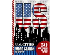 US Cities Word Search Book: Themed Searches / 1,000 Terms To Find / Explore The 50 Most Popular American Travel Destinations - One City At A Time
