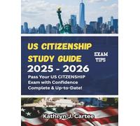 US CITIZENSHIP STUDY GUIDE 2025-2026: Be Test-Ready, Interview-Ready, and Ceremony-Ready