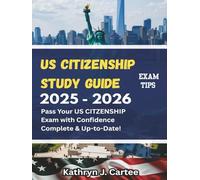 US CITIZENSHIP STUDY GUIDE 2025-2026: Be Test-Ready, Interview-Ready, and Ceremony-Ready