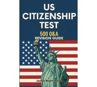 US Citizenship Test - Quiz Q & A - Revision Guide: A Study Companion (American Law Essentials)