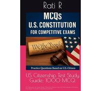 US Citizenship Test Study Guide: 1000 MCQ.: US Citizenship Test Study Guide: What You Need to Face the Naturalization Exam Free from Doubt | Includes Comprehensive Review